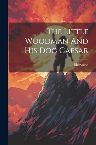 Beispielbild fr The The Little Woodman And His Dog Caesar zum Verkauf von PBShop.store US