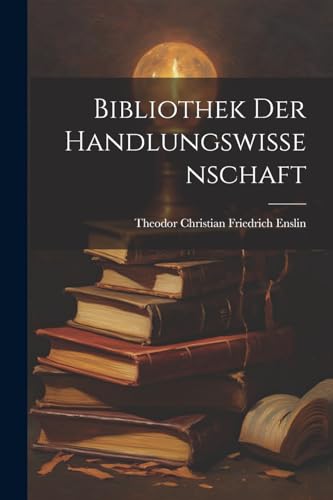 Stock image for Bibliothek Der Handlungswissenschaft for sale by THE SAINT BOOKSTORE