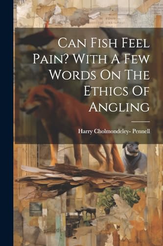 Imagen de archivo de Can Fish Feel Pain? With A Few Words On The Ethics Of Angling a la venta por PBShop.store US