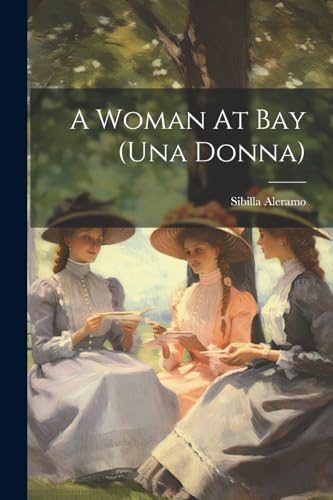 Imagen de archivo de A Woman At Bay (una Donna) a la venta por GreatBookPrices