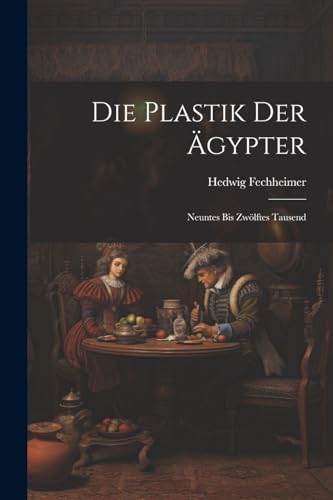 9781022568259: Die Plastik Der gypter: Neuntes Bis Zwlftes Tausend (German Edition)