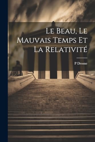 Stock image for Le Le Beau, Le Mauvais Temps Et La Relativit? for sale by PBShop.store US