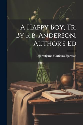 Stock image for A A Happy Boy, Tr. By R.b. Anderson. Author's Ed for sale by PBShop.store US