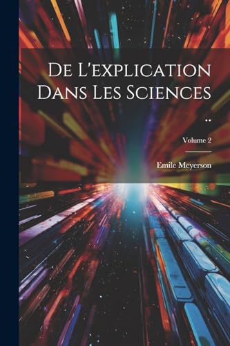 Imagen de archivo de De l'explication dans les sciences .; Volume 2 a la venta por PBShop.store US