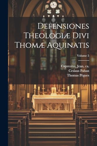 Stock image for Defensiones theologi? divi Thom? Aquinatis; Volume 5 for sale by PBShop.store US