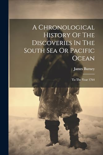 Imagen de archivo de A A Chronological History Of The Discoveries In The South Sea Or Pacific Ocean a la venta por PBShop.store US