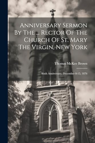 Stock image for Anniversary Sermon By The . Rector Of The Church Of St. Mary The Virgin, New York for sale by PBShop.store US
