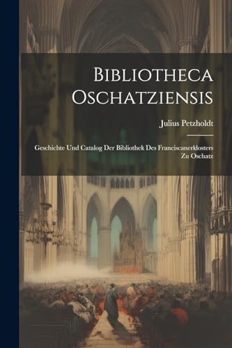 Imagen de archivo de Bibliotheca Oschatziensis a la venta por PBShop.store US