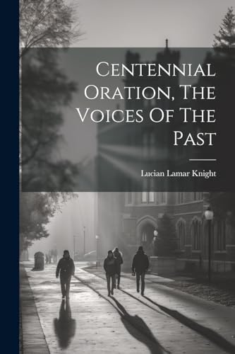 9781022578289: Centennial Oration, The Voices Of The Past