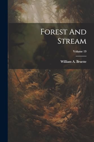 Stock image for Forest And Stream; Volume 19 for sale by PBShop.store US
