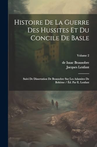 Stock image for Histoire De La Guerre Des Hussites Et Du Concile De Basle for sale by PBShop.store US