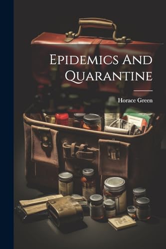 9781022584372: Epidemics And Quarantine