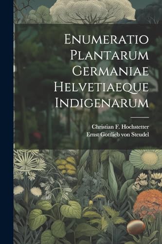 Beispielbild fr Enumeratio Plantarum Germaniae Helvetiaeque Indigenarum zum Verkauf von THE SAINT BOOKSTORE