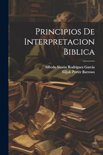 Stock image for PRINCIPIOS DE INTERPRETACION BIBLICA. for sale by KALAMO LIBROS, S.L.