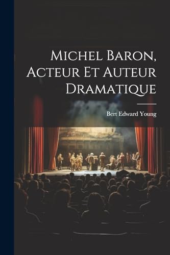 9781022594791: Michel Baron, Acteur Et Auteur Dramatique