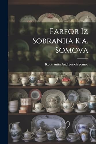 Beispielbild fr Farfor Iz Sobraniia K.a. Somova zum Verkauf von PBShop.store US