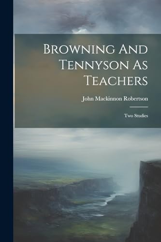 Beispielbild fr Browning And Tennyson As Teachers zum Verkauf von PBShop.store US
