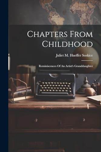Stock image for Chapters From Childhood: Reminiscences Of An Artist's Granddaughter for sale by THE SAINT BOOKSTORE