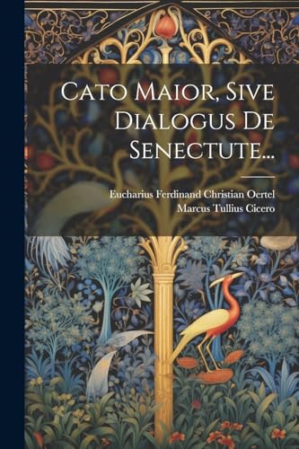 Beispielbild fr Cato Maior, Sive Dialogus De Senectute. zum Verkauf von PBShop.store US
