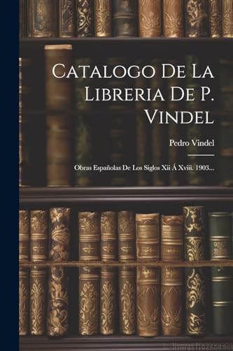 Stock image for Catalogo De La Libreria De P. Vindel for sale by PBShop.store US