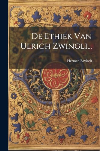 Beispielbild fr De Ethiek Van Ulrich Zwingli. zum Verkauf von PBShop.store US