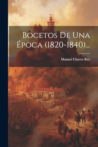 Beispielbild fr Bocetos De Una ?poca (1820-1840). zum Verkauf von PBShop.store US