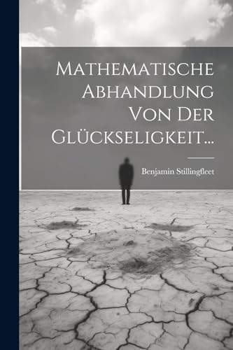 Stock image for Mathematische Abhandlung Von Der Gl?ckseligkeit. for sale by PBShop.store US