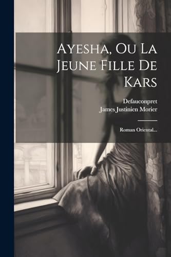 Stock image for Ayesha, Ou La Jeune Fille De Kars for sale by PBShop.store US