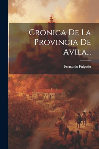 Beispielbild fr Cronica De La Provincia De Avila. zum Verkauf von PBShop.store US
