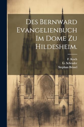 9781022610026: Des Bernward Evangelienbuch im Dome zu Hildesheim. (German Edition)