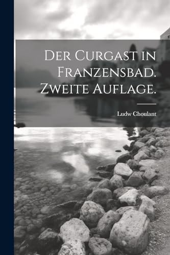 Imagen de archivo de Der Der Curgast in Franzensbad. Zweite Auflage. a la venta por PBShop.store US