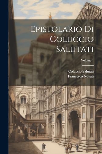 Stock image for Epistolario di Coluccio Salutati; Volume 1 for sale by PBShop.store US
