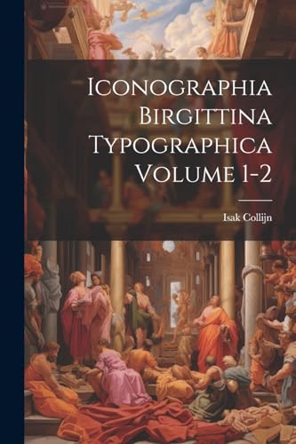 Imagen de archivo de Iconographia Birgittina typographica Volume 1-2 a la venta por PBShop.store US