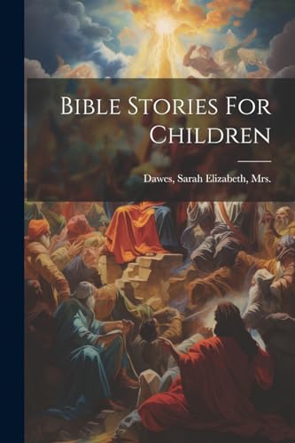 Beispielbild fr Bible Stories For Children zum Verkauf von THE SAINT BOOKSTORE
