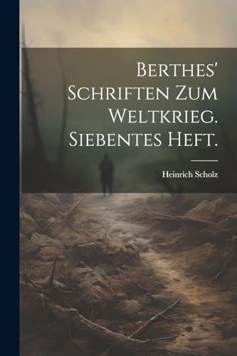 Imagen de archivo de Berthes' Schriften zum Weltkrieg. Siebentes Heft. a la venta por PBShop.store US