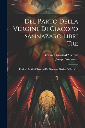 Beispielbild fr Del Parto Della Vergine Di Giacopo Sannazaro Libri Tre zum Verkauf von PBShop.store US