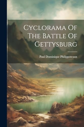 Beispielbild fr Cyclorama Of The Battle Of Gettysburg zum Verkauf von PBShop.store US