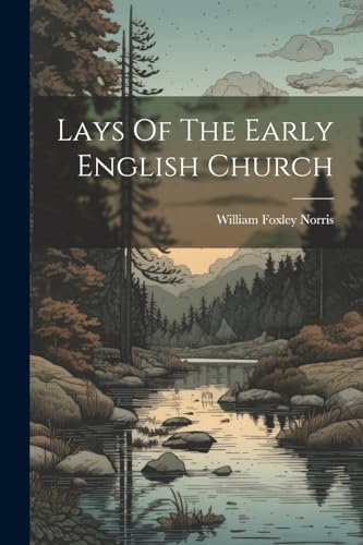Stock image for Lays Of The Early English Church for sale by PBShop.store US