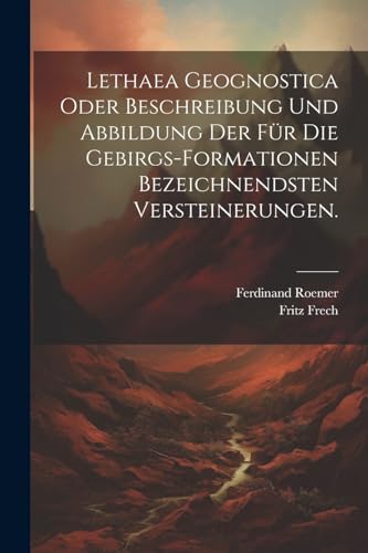 Beispielbild fr Lethaea geognostica oder Beschreibung und Abbildung der f?r die Gebirgs-Formationen bezeichnendsten Versteinerungen. zum Verkauf von PBShop.store US