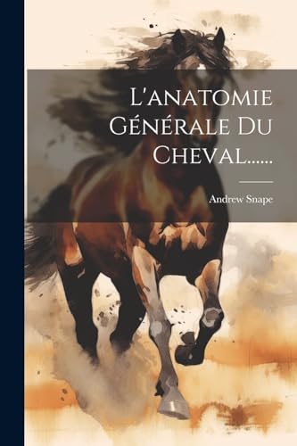 Imagen de archivo de L'anatomie G?n?rale Du Cheval. a la venta por PBShop.store US