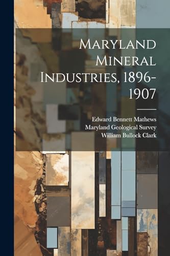 Stock image for Maryland Mineral Industries, 1896-1907 for sale by PBShop.store US