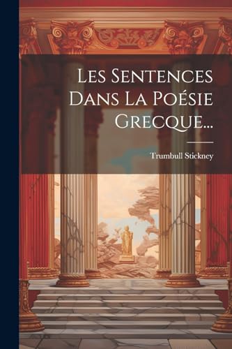 Stock image for Les Sentences Dans La Po?sie Grecque. for sale by PBShop.store US