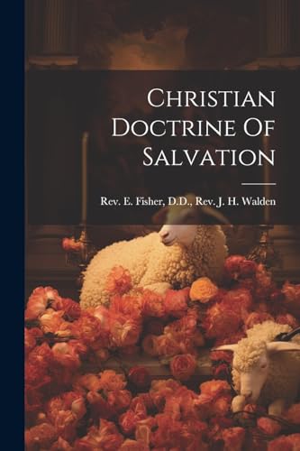 Stock image for Christian Doctrine Of Salvation for sale by THE SAINT BOOKSTORE