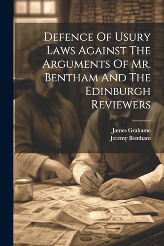 Imagen de archivo de Defence Of Usury Laws Against The Arguments Of Mr. Bentham And The Edinburgh Reviewers a la venta por PBShop.store US