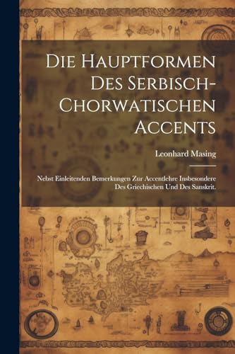 Stock image for Die Die Hauptformen des Serbisch-chorwatischen Accents for sale by PBShop.store US