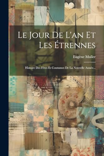 Beispielbild fr Le Le Jour De L'an Et Les ?trennes zum Verkauf von PBShop.store US