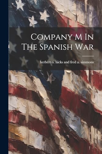 Stock image for Company M In The Spanish War for sale by THE SAINT BOOKSTORE