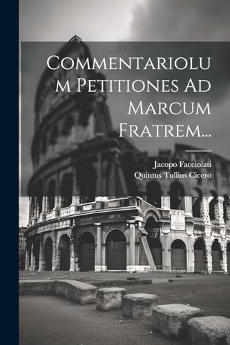 Stock image for Commentariolum Petitiones Ad Marcum Fratrem. for sale by PBShop.store US