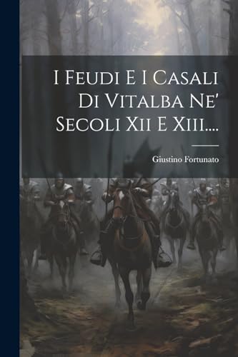 Stock image for I Feudi E I Casali Di Vitalba Ne' Secoli Xii E Xiii. for sale by PBShop.store US
