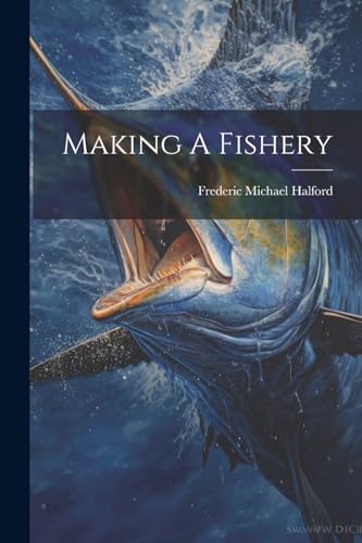 Imagen de archivo de Making A Fishery a la venta por PBShop.store US